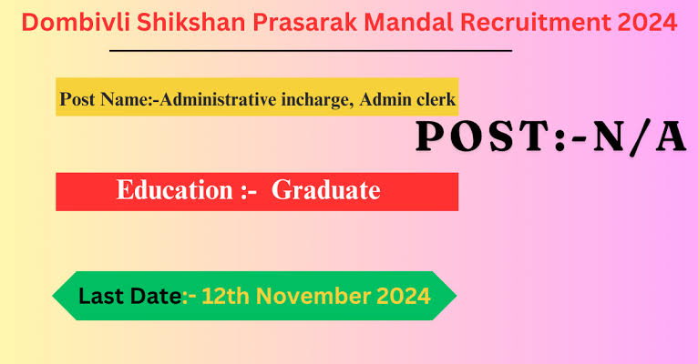 Dombivli shikshan Prasarak Mandal Bharti 2024 Educational Qualification